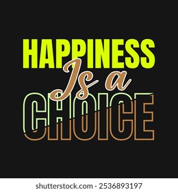 Happiness is a Choice – Motivational Vector Art for Inspiration