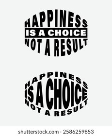 Happiness is a Choice, not a Result Bold Motivational Typography Design, Black and White Inspirational Quote, Happiness Typography Art, Minimalist Motivational Poster Happiness is a Choice Quote