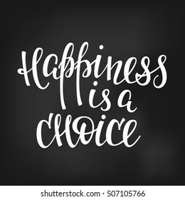 Happiness is a choice quote lettering. Calligraphy inspiration graphic design typography element. Hand written postcard. Cute simple vector sign.