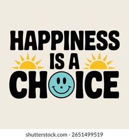 Happiness Is A Choice Smiley Sun T Shirt Design