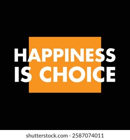 happiness is choice text on black background.