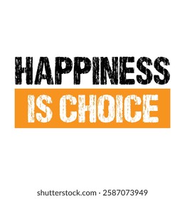 happiness is choice text on white background.