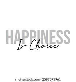 happiness is choice text on white background.