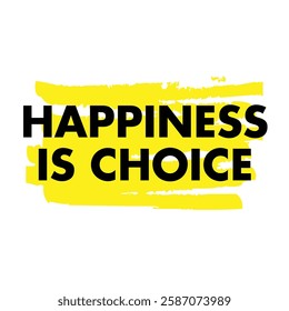 happiness is choice text on white background.