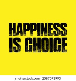 happiness is choice text on yellow background.