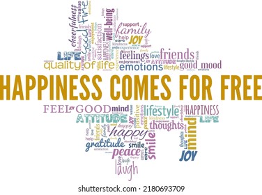 Happiness Comes For Free word cloud conceptual design isolated on white background.