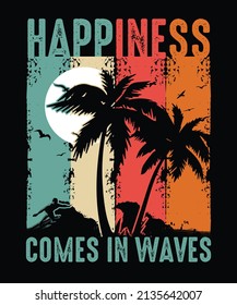 Happiness comes in waves Beach T-shirt Design