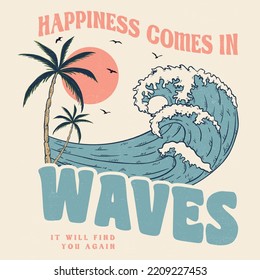 Happiness comes in waves, Summer text with a waves vector illustrations. Summer Beach Wave Vector illustration.