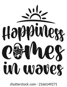 Happiness comes in waves SVG Design