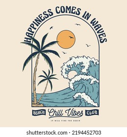 happiness comes in waves, text with a waves illustration, for t-shirt prints, posters. Summer Beach Vector illustration.