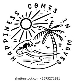 HAPPINESS COMES IN WAVES Typography with sea and palm tree silhouette for summer t-shirt design