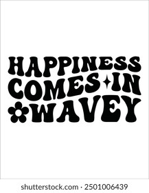 happiness comes in wavey Groovy bundle, Love your self, hippie, aesthetic, Mental health matters scginspirational, motivational, Trendy smiley