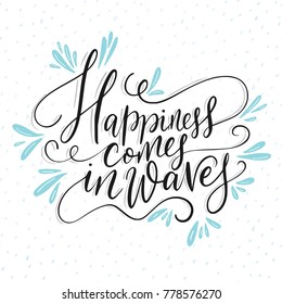 Happiness cpmes in waves. Vector lettering card with handdrawn phrase with fishes, starfishes and shells.