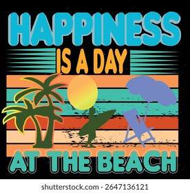 HAPPINESS IS A DAY AT THE BEACH - BEACH SUMMER RETRO T SHIRT DESIGN, EPS File format, size 4000X4000 pixel, Editable file, Printable graphic, 300 DPI (PPI), with background