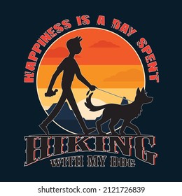 Happiness Is A Day Spent Hiking With My Dog Adventure T-shirt Design. Man Walking With Dog Black And White. Mountain Vector Illustration 
