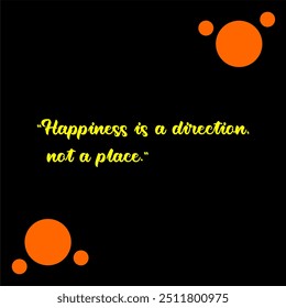 Happiness is a direction, not a place Typographic illustration poster