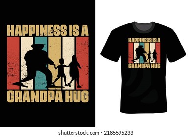 Happiness Is A Grandpa Hug. Grandfather T shirt design, vintage, typography