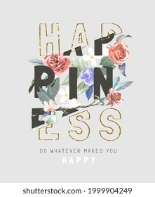 happiness graphic slogan on vintage colorful flowers background vector illustration
