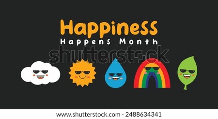 Happiness Happens Month. Cute cloud, sun, water, rainbow and leaf. Great for cards, banners, posters, social media and more. Black background.