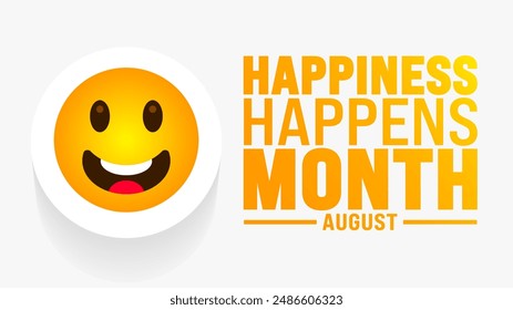 Happiness Happens Month is observed every year in August. Holiday concept. Template for background, banner, card, poster, placard, design template with unique shapes with standard color.