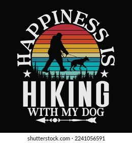 Happiness is hiking with my Dog funny t-shirt design