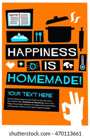 Happiness is Homemade! (Flat Style Vector Illustration Cooking Quote Poster Design) with Text Box