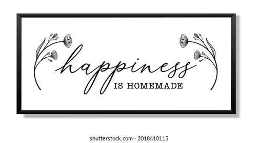 Happiness is homemade with flowers inside frame mockup. Handwritten lettering. Modern home sign. Vector illustration.