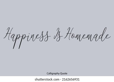 Happiness Is Homemade Modern Cursive Text Lettering