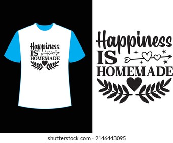 happiness is homemade t shirt design.