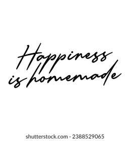 happiness is homemade text on white background.