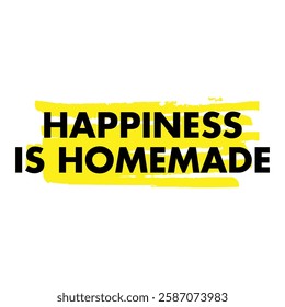 happiness is homemade text on white background.