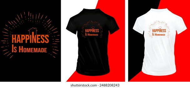 Happiness is homemade, t-shirt illustration, vactor t-shirt design, Vector graphics for t-shirts and other uses
