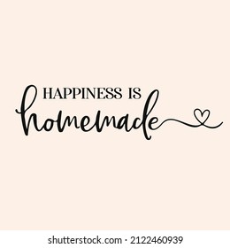 happiness is homemade typography wall decal sticker kitchen vector illustration