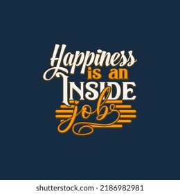 Happiness is an inside job fun decorative text art design