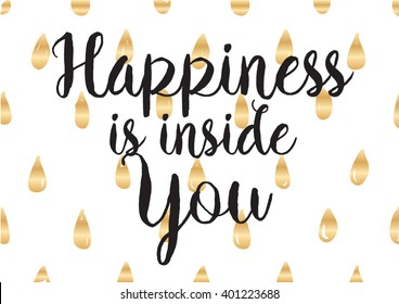 Happiness is inside you inspirational inscription. Greeting card with calligraphy. Hand drawn lettering design. Photo overlay. Typography for banner, poster or apparel design. Vector quote.
