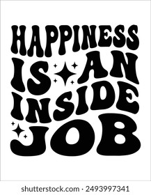 HAPPINESS ISPAN INSIDE JOB Groovy, Bundle, hippie, aesthetic, inspirational, motivational, trendy, retro files wavy text