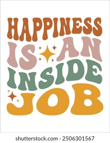 HAPPINESS ISPAN INSIDE JOB Groovy, wavy, Bundle, hippie, aesthetic, inspirational, motivational, trendy, retro, files wavy text