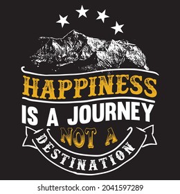 Happiness is a journey not a Destination t shirt design, vector file.