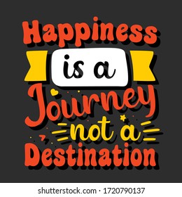 Happiness is a journey not a destination vector design Vector Design / T-Shirt Design Template