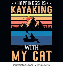 Happiness is kayaking with my cat graphics tshirt design 