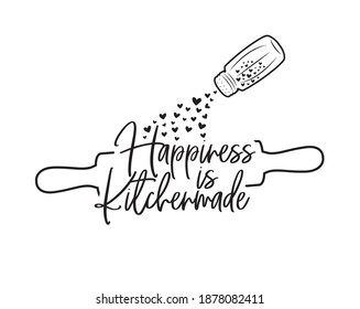 Happiness is kitchen made, vector. Wording design, lettering. Minimalist poster design isolated on white background. Wall decals, wall artwork. Beautiful life love quotes