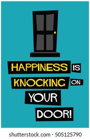 Happiness is knocking on your door! (Motivational Quote Vector Poster Design)
