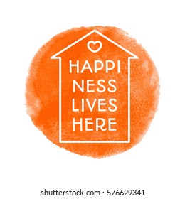 Happiness lives here poster. Home with inspirational phrase on watercolor paint stain.