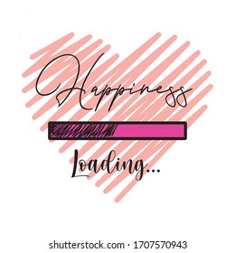 Happiness loading slogan graphic vector print lettering for t shirt print design.