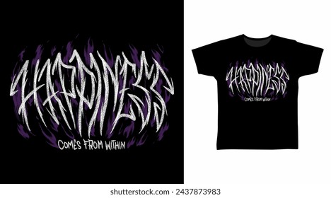 Happiness Metal Typography Tshirt Art Fashion Designs.