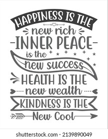 Happiness Is The New Rich Inner Peace Is The New Success Health Is The new Wealth Kindness Is The New Cool T-Shirt.