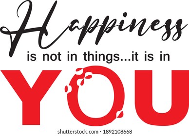 Happiness is not about getting want all you want, it is in about accepting who you are and enjoying what you have.