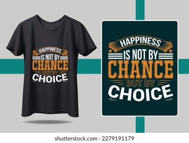 Happiness is not by chance but by choice t shirt design motivational quotes, modern t shirt design ideas
