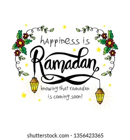 Happiness is Ramadan knowing that Ramadan is coming very soon!. Hand lettering calligraphy.