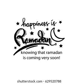 happiness is knowing that ramadan is coming very soon